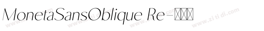 MonetaSansOblique Re字体转换 MonetaSansOblique Re字体转换
